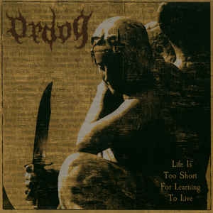 Ordog – Life Is Too Short For Learning To Live CD