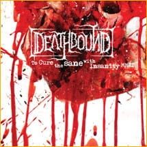 Deathbound ‎– To Cure The Sane With Insanity CD