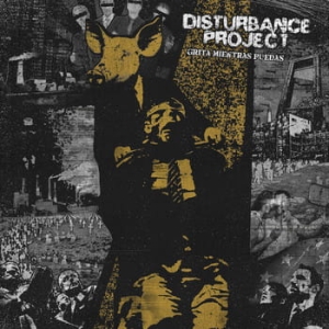 Disturbance Project ‎– Grita Mientras Puedas CD
