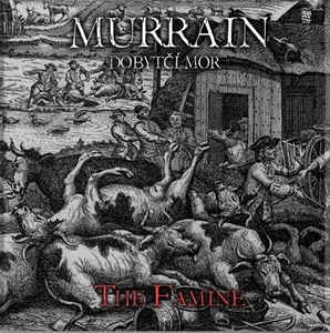 Murrain = Dobytčí Mor ‎– The Famine CD