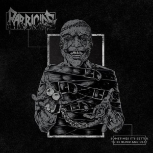 Parricide ‎– Sometimes It's Better To Be Blind And Deaf CD