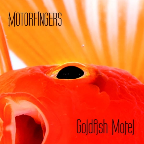Motorfingers ‎– Goldfish Motel.jpg