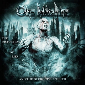 One Machine ‎– The Distortion Of Lies And The Overdriven Truth CD