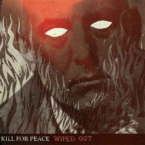 Kill For Peace ‎– Wiped Out CD