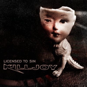 Killjoy ‎– Licensed To Sin CD