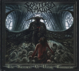 Scattered Remains ‎– The Sacrament Of Unholy Communion CD