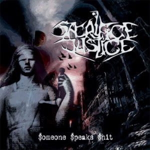 Sacrifice Justice ‎– Someone Speaks Shit CD