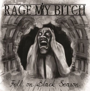 Rage My Bitch ‎– Fell On Black Season CD