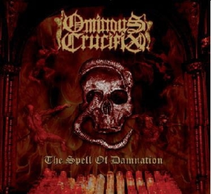 Ominous Crucifix ‎– The Spell Of Damnation CD