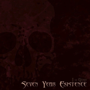 Seven Year Existence ‎– I Of God CD