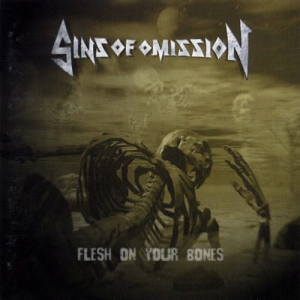 Sins Of Omission ‎– Flesh On Your Bones CD