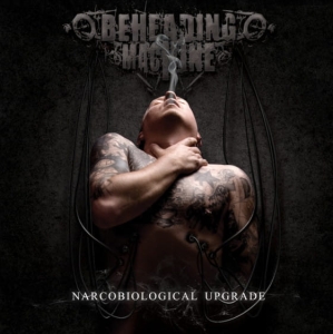 Beheading Machine ‎– Narcobiological Upgrade CD