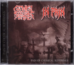 Chemical Disaster, In Pain ‎– Pain Of Chemical Sufferings CD
