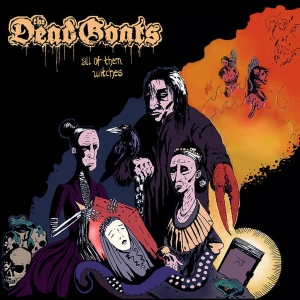 The Dead Goats ‎– All Of Them Witches CD