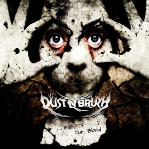Dust N Brush ‎– Filth Of Our Blood CD
