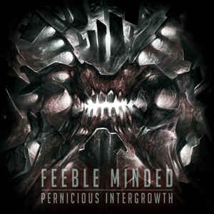 Feeble Minded ‎– Pernicious Intergrowth CD
