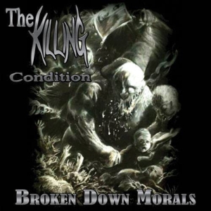 The Killing Condition ‎– Broken Down Morals CD