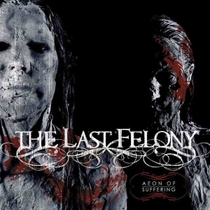 The Last Felony ‎– Aeon Of Suffering CD