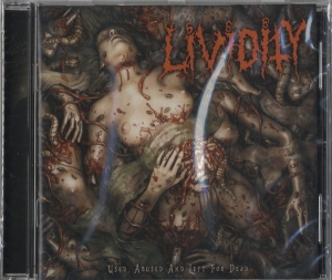 Lividity ‎– Used, Abused, And Left For Dead CD