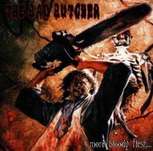 The Bad Butcher ‎– More Bloody Flesh... CD