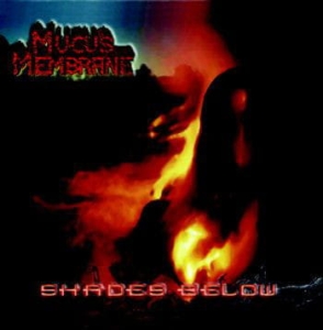 Mucus Membrane ‎– Shades Below CD