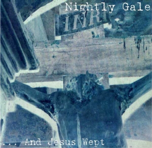 Nightly Gale ‎– ...And Jesus Wept CD
