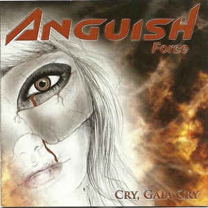 Anguish Force ‎– Cry, Gaia Cry CD