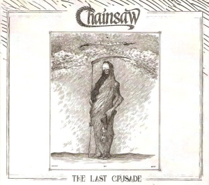 Chainsaw ‎– The Last Crusade CD