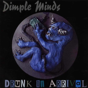 Dimple Minds ‎– Drunk On Arrival CD