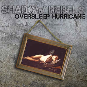 Shadow Rebels ‎– Oversleep Hurricane CD