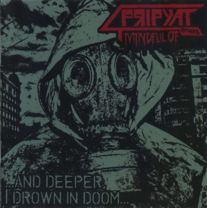 Mindful Of Pripyat ‎– ...And Deeper, I Drown In Doom... CD