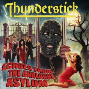 Thunderstick ‎– Echoes From The Analogue Asylum CD