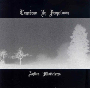 Tenebrae In Perpetuum ‎– Antico Misticismo CD