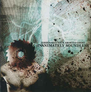 Terminally Your Aborted Ghost ‎– Inanimately Soundless CD