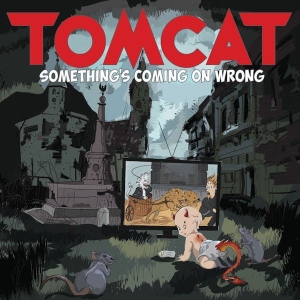 Tomcat ‎– Something's Coming On Wrong CD