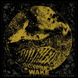 Wake ‎– Sowing The Seeds Of A Worthless Tomorrow CD