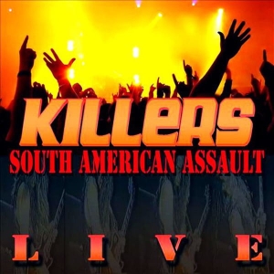 Killers ‎– South American Assault - Live CD