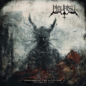 Pleurisy ‎– Onwards To The Sacrilege - The Demo-Nic Years CD