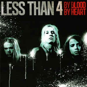 Less Than 4 ‎– By Blood By Heart CD