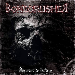 Bonecrusher ‎– Guerreiro Do Inferno CD