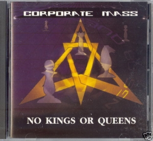Corporate Mass ‎– No Kings Or Queens CD