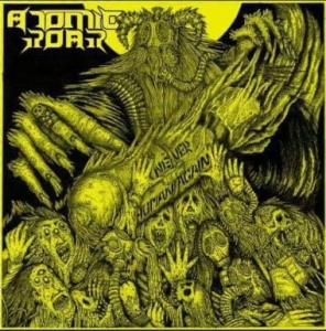 Atomic Roar ‎– Never Human Again CD