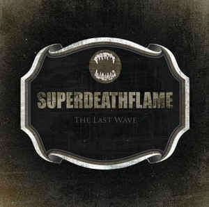 Superdeathflame ‎– The Last Wave CD