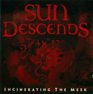 Sun Descends ‎– Incinerating The Meek CD