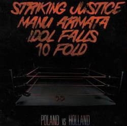 Striking Justice, Manu Armata, Idol Falls, 10 Fold ‎– Poland Vs Holland CD