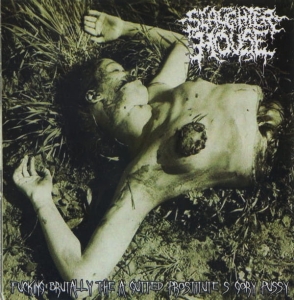 The Slaughterhouse ‎– Fucking Brutally The A Gutted Prostitutes Gory Pussy CD