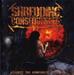 Shredding Consequences ‎– Against The Corporate World CD