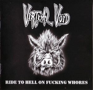 Virtual Void ‎– Ride To Hell On Fucking Whores CD