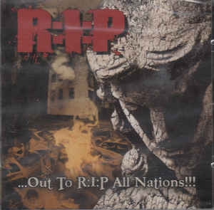 R:I:P ‎– ...Out To R:I:P All Nations!!! CD