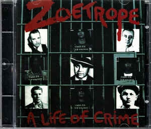 Zoetrope ‎– A Life Of Crime CD